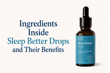 Ingredients Inside Sleep Better Drops and Their Benefits - Herbal Pouch